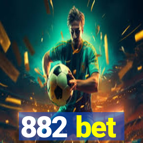 882 bet