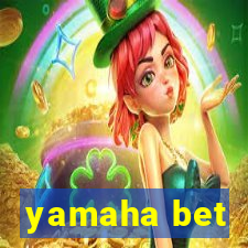 yamaha bet