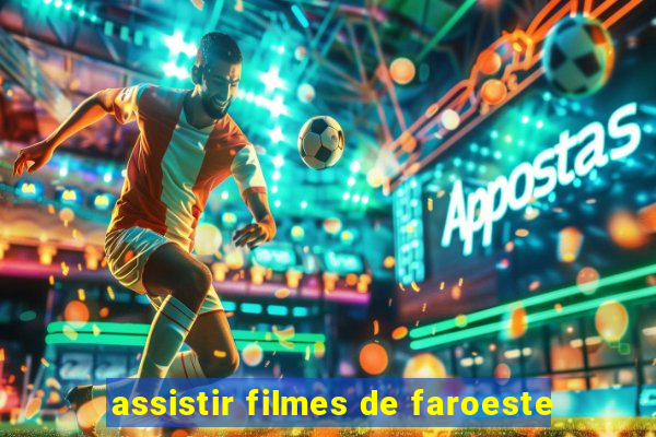 assistir filmes de faroeste