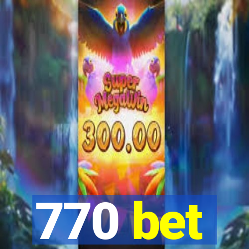 770 bet