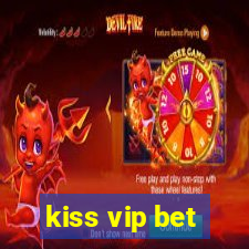 kiss vip bet