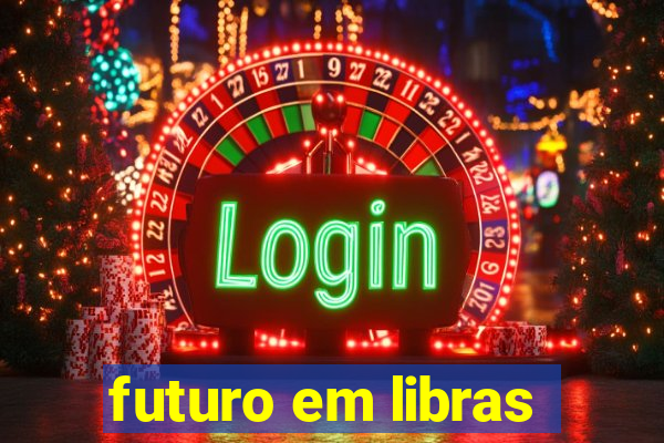 futuro em libras