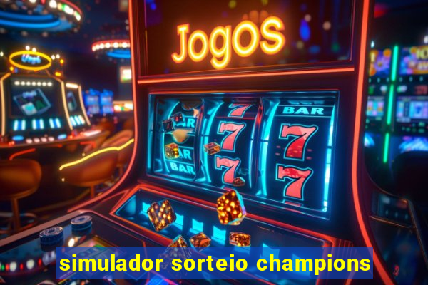 simulador sorteio champions