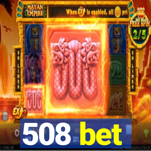 508 bet