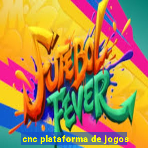 cnc plataforma de jogos