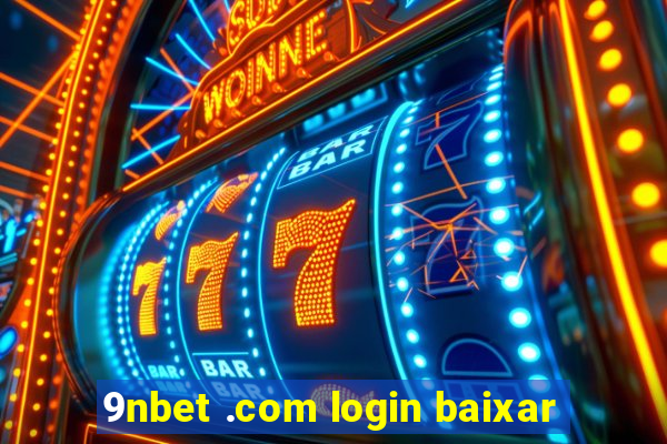 9nbet .com login baixar