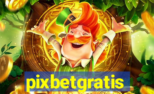 pixbetgratis