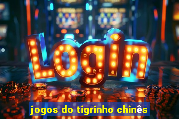 jogos do tigrinho chinês