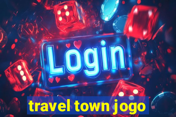 travel town jogo