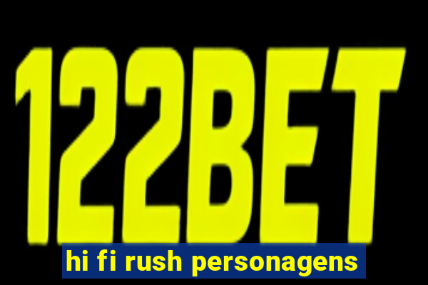 hi fi rush personagens