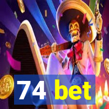 74 bet