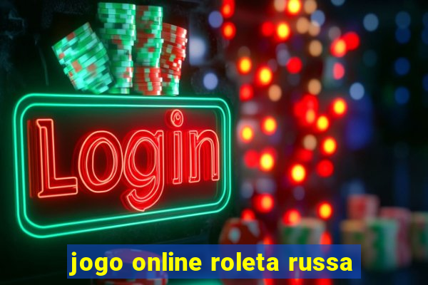 jogo online roleta russa