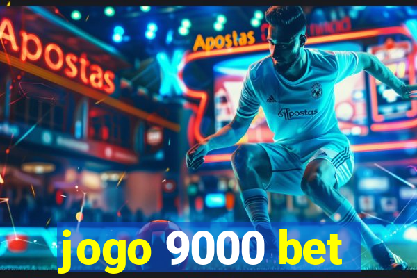 jogo 9000 bet