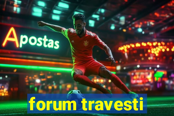 forum travesti