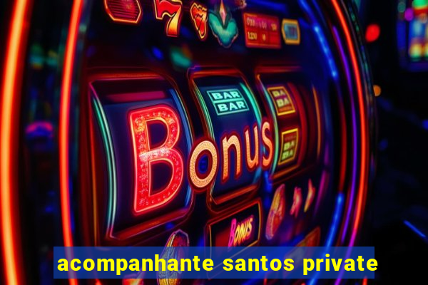 acompanhante santos private