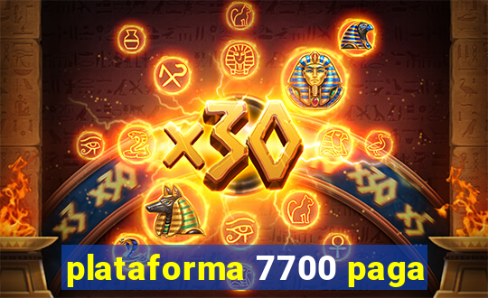 plataforma 7700 paga