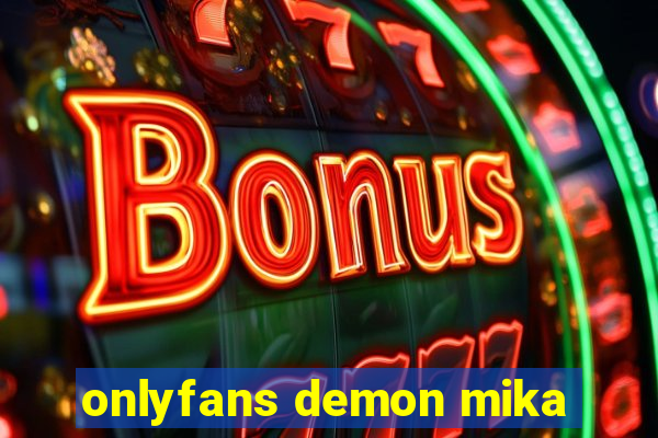 onlyfans demon mika