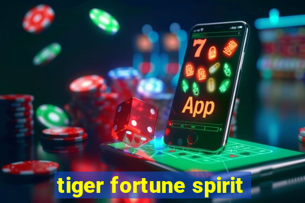 tiger fortune spirit