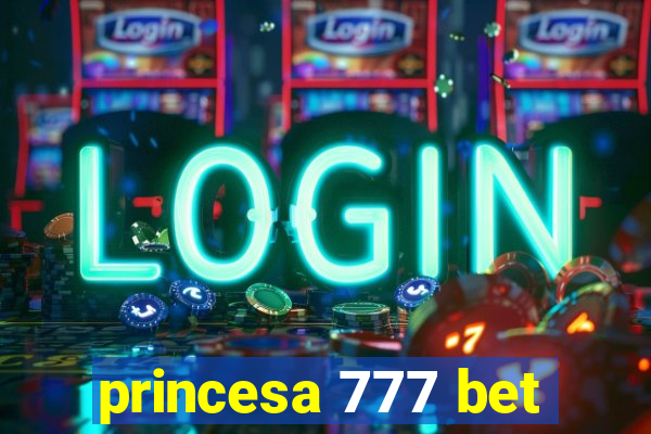 princesa 777 bet