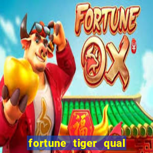 fortune tiger qual a melhor plataforma