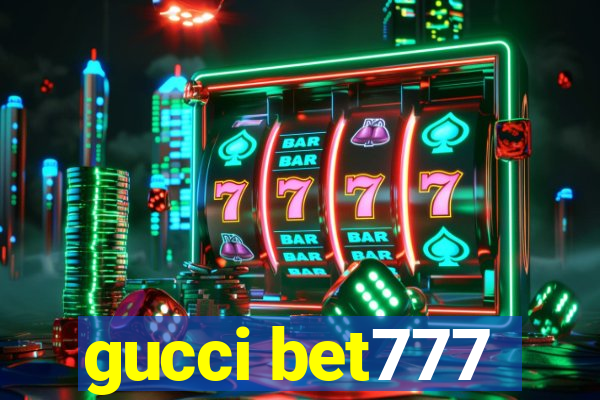 gucci bet777