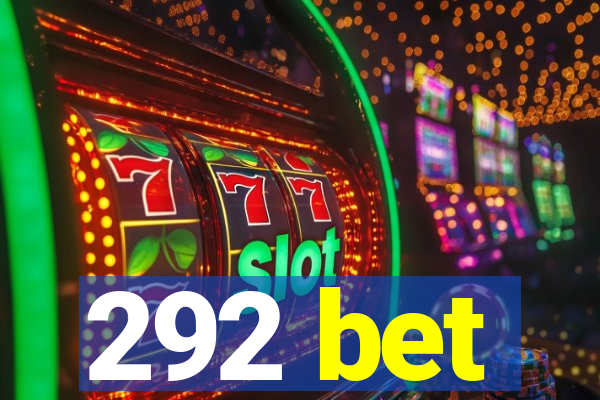 292 bet