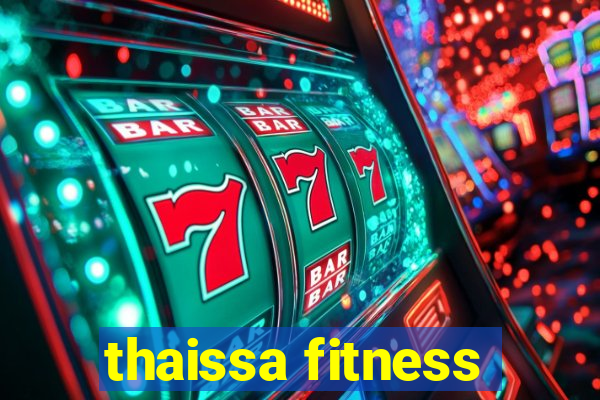 thaissa fitness