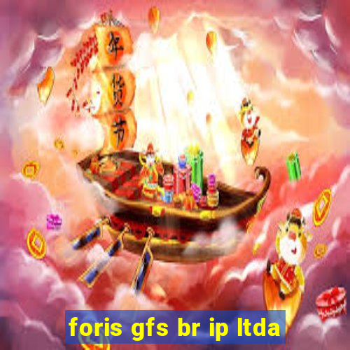 foris gfs br ip ltda