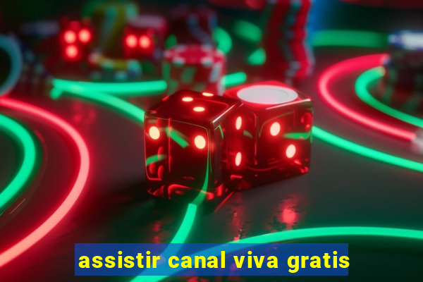 assistir canal viva gratis