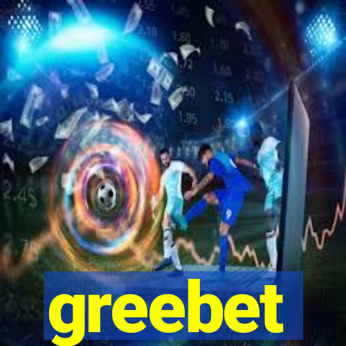 greebet