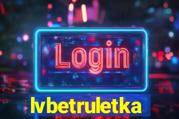 lvbetruletka