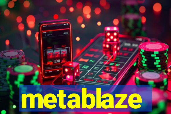 metablaze