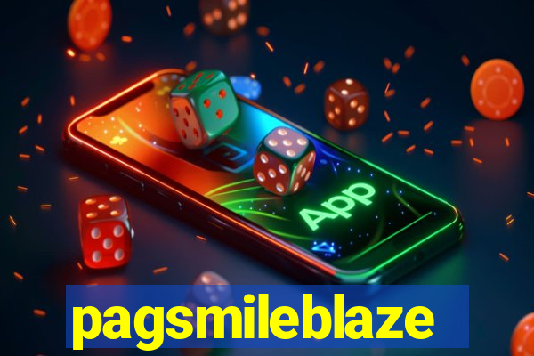 pagsmileblaze