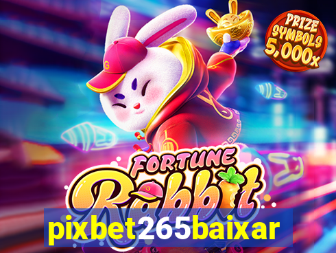 pixbet265baixar