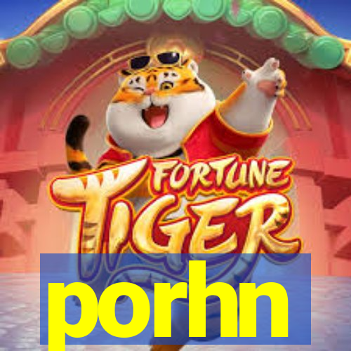 porhn