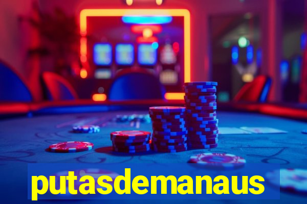 putasdemanaus