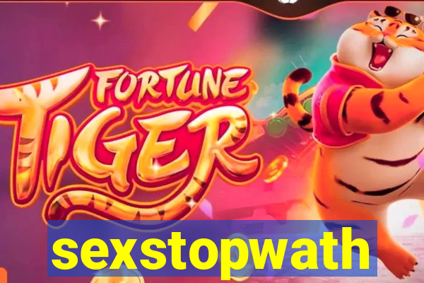 sexstopwath