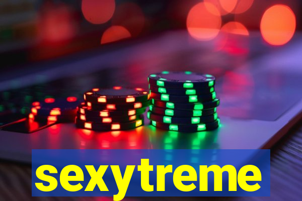 sexytreme