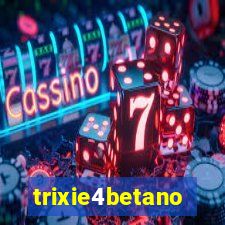 trixie4betano