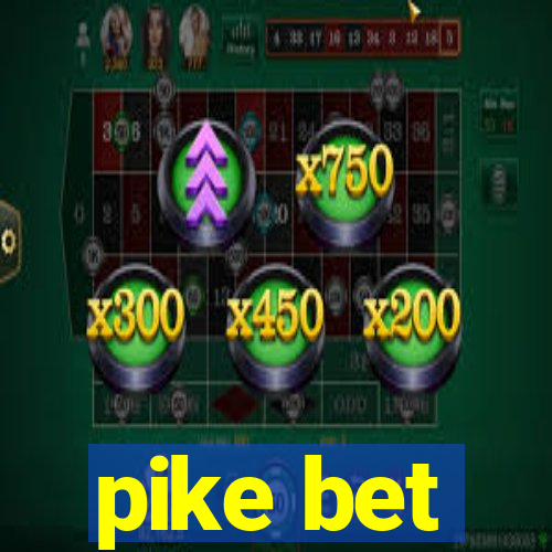 pike bet