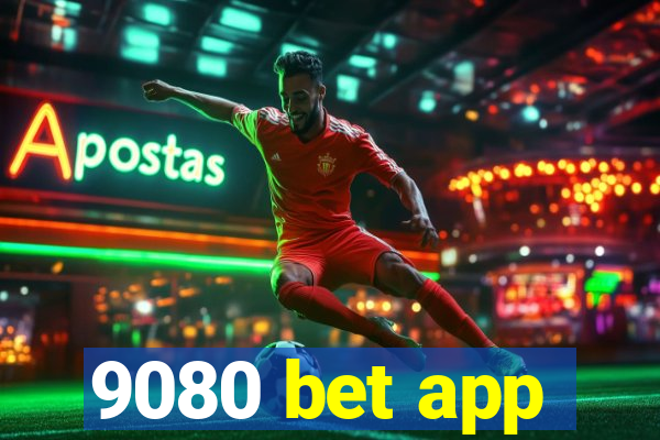 9080 bet app