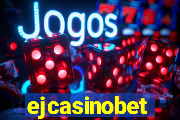 ejcasinobet