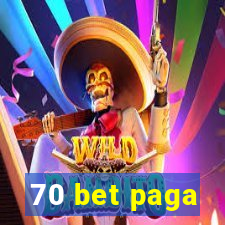 70 bet paga