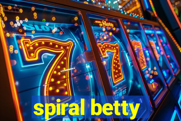 spiral betty