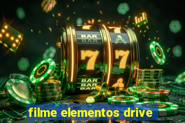 filme elementos drive