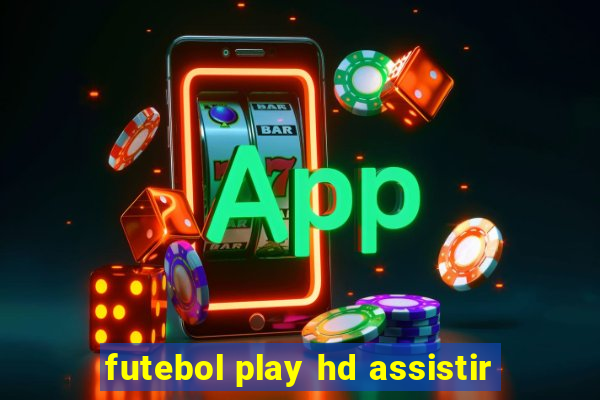 futebol play hd assistir