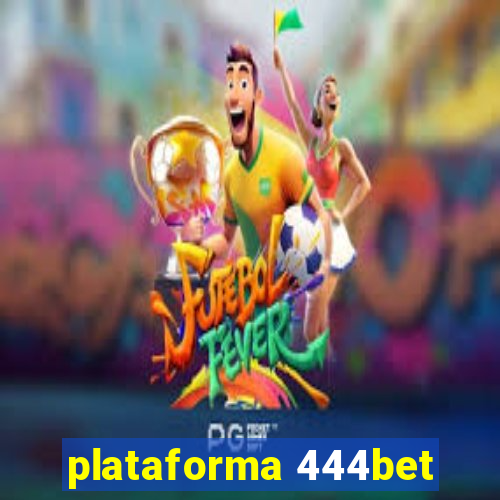 plataforma 444bet