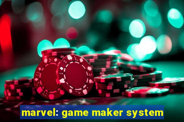 marvel: game maker system