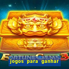 jogos para ganhar dinheiro sem pagar nada