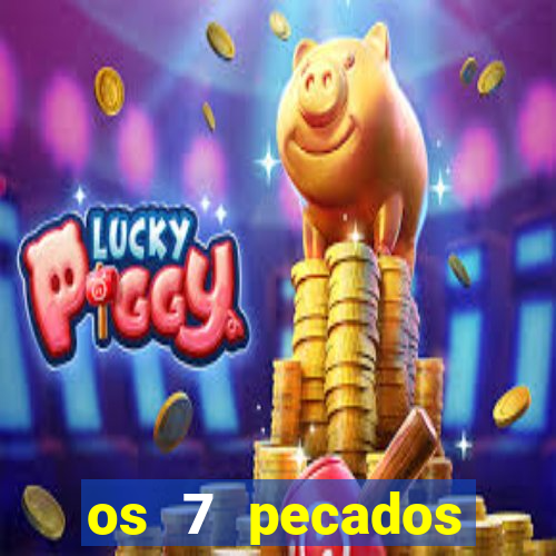 os 7 pecados capitais filme